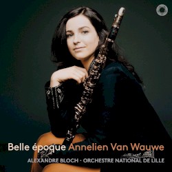 Belle époque by Annelien Van Wauwe ,   Alexandre Bloch ,   Orchestre National de Lille