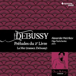 Préludes du 2e Livre / La Mer (transcr. Debussy) by Debussy ;   Alexander Melnikov ,   Olga Pashchenko