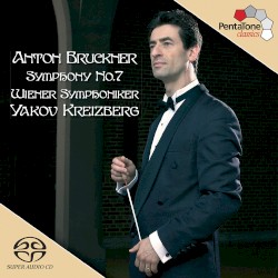 Symphony no. 7 by Anton Bruckner ;   Wiener Symphoniker ,   Yakov Kreizberg