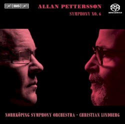 Symphony no. 6 by Allan Pettersson ;   Norrköping Symphony Orchestra ,   Christian Lindberg