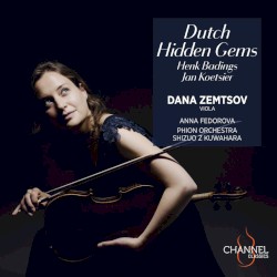Dutch Hidden Gems by Henk Badings ,   Jan Koetsier ;   Dana Zemtsov ,   Anna Fedorova ,   Phion Orchestra ,   Shizuo Kuwahara