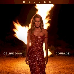 Courage by Céline Dion