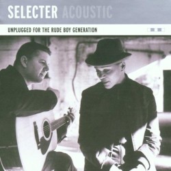 Unplugged for the Rude Boy Generation by The Selecter