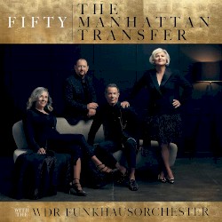 Fifty by The Manhattan Transfer  with the   WDR Funkhausorchester