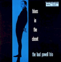 Blues in the Closet by Bud Powell Trio