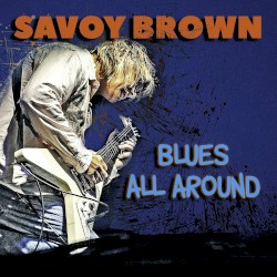 Blues All Around by Savoy Brown