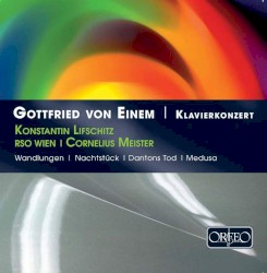 Klavierkonzert by Gottfried von Einem ;   Konstantin Lifschitz ,   RSO Wien ,   Cornelius Meister