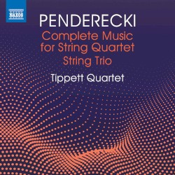 Complete Music for String Quartet / String Trio by Penderecki ;   Tippett Quartet