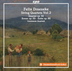 String Quartets, Vol. 2 by Felix Draeseke ;   Constanze Quartet
