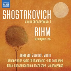 Shostakovich: Violin Concerto no. 1 / Rihm: Gesungene Zeit by Shostakovich ,   Rihm ;   Jaap van Zweden