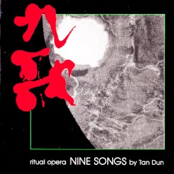 Nine Songs: Ritual Opera by Tan Dun
