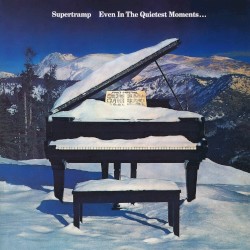 Even in the Quietest Moments… by Supertramp