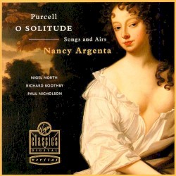 O Solitude: Songs and Airs by Purcell ;   Nancy Argenta