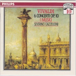 6 Concerti, op. 10 for Flute, Strings and Continuo by Antonio Vivaldi ;   I Musici ,   Severino Gazzelloni