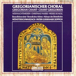 Gregorianischer Choral: Weinachtsmessen by Benediktinerabtei Münsterschwarzach ,   Pater Godehard Joppich