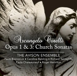 Opus 1 & 3: Church Sonatas by Arcangelo Corelli ;   The Avison Ensemble ,   Pavlo Beznosiuk