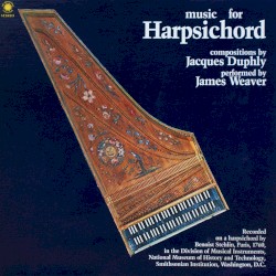 Music for Harpsichord by Jacques Duphly ;   James Weaver