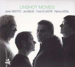 Unshot Movies by Javier Girotto ,   Jon Balke ,   Furio Di Castri ,   Patrice Héral