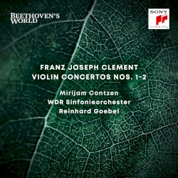Violin Concertos nos. 1-2 by Franz Joseph Clement ;   Mirijam Contzen ,   WDR Sinfonieorchester Köln ,   Reinhard Goebel