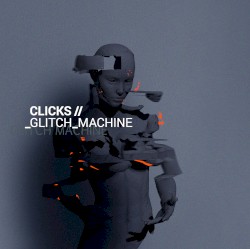 Glitch Machine by Clicks