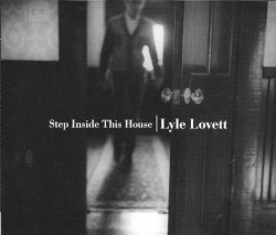 Step Inside This House by Lyle Lovett