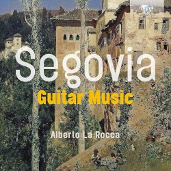 Guitar Music by Segovia ;   Alberto La Rocca