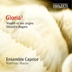 Gloria! Vivaldi’s Angels by Vivaldi ;   Ensemble Caprice ,   Matthias Maute
