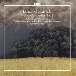 Piano Concertos 1 & 2 by Eduard Franck ;   Georg Michael Grau ,   Württembergische Philharmonie Reutlingen ,   Fawzi Haimor