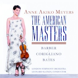 The American Masters by Barber ,   Corigliano ,   Bates ;   Anne Akiko Meyers ,   London Symphony Orchestra ,   Leonard Slatkin