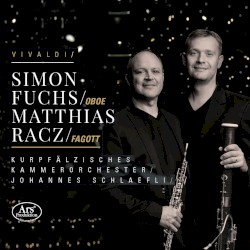 Oboen- und Fagottkonzerte by Antonio Vivaldi ;   Simon Fuchs ,   Matthias Rácz ,   Kurpfälzisches Kammerorchester ,   Johannes Schlaefli