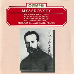 Piano Sonatas 7, 8 & 9 / Rondo-Sonata, op. 58 / Reminiscences, op. 29 / Yellowed Leaves, op. 31 by Myaskovsky ;   Murray McLachlan