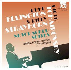 Nutcracker Suites by Пётр Ильич Чайковский ,   Duke Ellington ,   Billy Strayhorn ;   Harmonie Ensemble New York ,   Steven Richman
