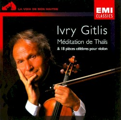 Méditation de Thaïs et 18 pièces célèbres pour violon by Ivry Gitlis