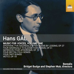 Music for Voices, Volume One by Hans Gál ;   Borealis ,   Bridget Budge ,   Stephen Muir