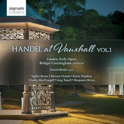 Handel at Vauxhall, Vol. 1 by Handel ;   London Early Opera ,   Bridget Cunningham