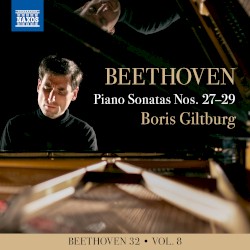 Beethoven 32, Vol. 8: Piano Sonatas nos. 27–29 by Beethoven ;   Boris Giltburg