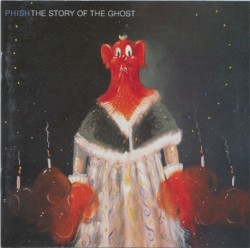 The Story of the Ghost by Phish