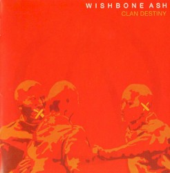 Clan Destiny by Wishbone Ash