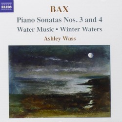 Piano Sonatas Nos. 3 And 4 - Water Music • Winter Waters by Bax ;   Ashley Wass
