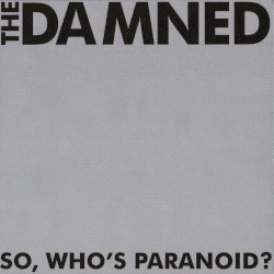 So, Who’s Paranoid? by The Damned