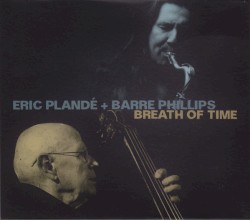Breath of Time by Eric Plandé  +   Barre Phillips