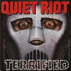 Terrified by Quiet Riot
