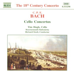 Cello Concertos by C.P.E. Bach ;   Tim Hugh ,   Bournemouth Sinfonietta ,   Richard Studt