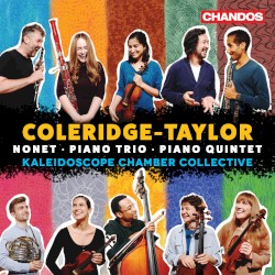 Nonet / Piano Trio / Piano Quintet by Coleridge-Taylor ;   Kaleidoscope Chamber Collective