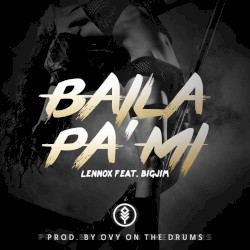Baila pa' mí by Lennox  feat.   BigJim