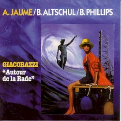 Autour De La Rade by A. Jaume  /   B. Altschul  /   B. Phillips