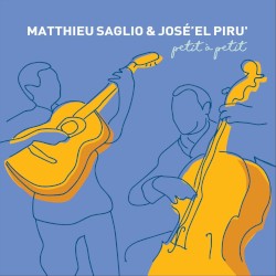 Petit à Petit by Matthieu Saglio  &   José el Piru