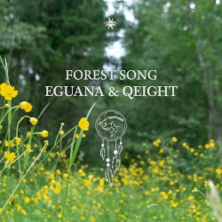 Forest Song by Eguana  &   Qeight