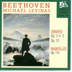 Sonates, op. 2 no. 3 & op. 111 / Bagatelles, op. 119 by Beethoven ;   Michaël Levinas