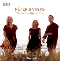 Works for piano trio by Pēteris Vasks ;   Trio Palladio